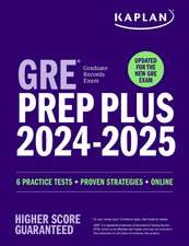 GRE Prep Plus 2024-2025 - Updated for the New GRE: 6 Practice Tests + Proven Strategies + Online