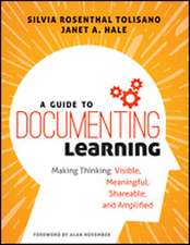 A Guide to Documenting Learning: Making Thinking Visible, Meaningful, Shareable, and Amplified