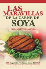 Las Maravillas de La Carne de Soya: 100 Exquisitas Recetas de Carne de Soya