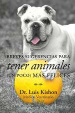 Breves Sugerencias Para Tener Animales (Un Poco) Mas Felices