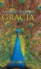 La Multiforme Gracia: (Viajando y Pintando)