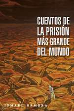 Cuentos de La Prision Mas Grande del Mundo: Para Abrir Los Cielos a Mi Favor; Y Que Se Abran a Favor del Que Clama, y Busca.