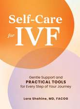 Self-Care for IVF: Gentle Support and Practical Tools for Every Step of Your Journey