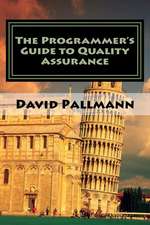 The Programmer's Guide to Quality Assurance