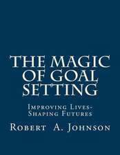 The Magic of Goal Setting B & W