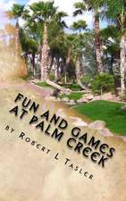 Fun and Games at Palm Creek