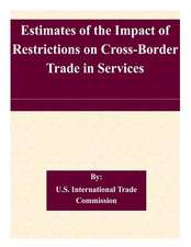 Estimates of the Impact of Restrictions on Cross-Border Trade in Services