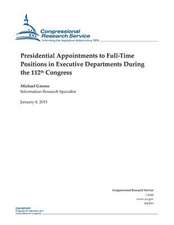 Presidential Appointments to Full-Time Positions in Executive Departments During the 112th Congress