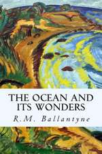 The Ocean and Its Wonders