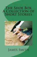 The Shoe Box - A Collection of Short Stories