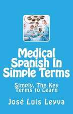 Medical Spanish in Simple Terms