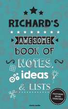 Richard's Awesome Book of Notes, Lists & Ideas