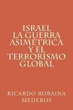 Israel La Guerra Asimetrica y El Terrorismo Global