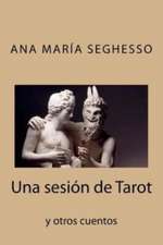 Una Sesion de Tarot y Otros Cuentos