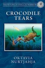 Crocodile Tears (the Return of Panggau Warriors Book 3)