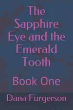 The Sapphire Eye and the Emerald Tooth