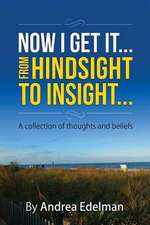 Now I Get It! from Hindsight to Insight