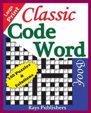 Classic Code Word Book (100 Fun Puzzles for Great Hours of Entertainment)