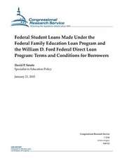 Federal Student Loans Made Under the Federal Family Education Loan Program and the William D. Ford Federal Direct Loan Program