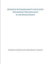 Achieving Interoperability for Latent Fingerprint Identification in the United States