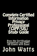 Complete Certified Information Privacy Professional (Cipp/Us) Study Guide