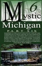 Mystic Michigan Part 6