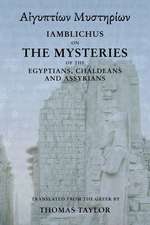 Iamblichus on the Mysteries of the Egyptians, Chaldeans, and Assyrians