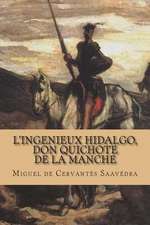 L'Ingenieux Hidalgo, Don Quichote de La Manche