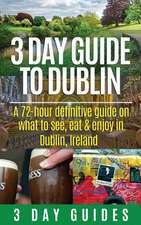 3 Day Guide to Dublin