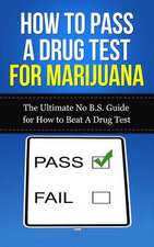 How to Pass a Drug Test for Marijuana