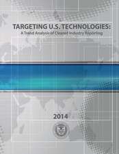 Targeting U.S. Technologies a Trend Analysis of Cleared Industry Reporting 2014