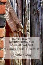 Rants, Raves, Ruminations, and Ramblifications