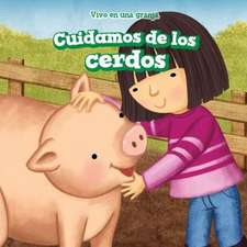 Cuidamos de Los Cerdos (We Take Care of the Pigs)