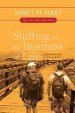 Shifting to the Business of Life