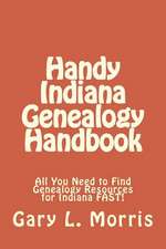 Handy Indiana Genealogy Handbook