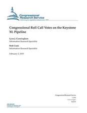 Congressional Roll Call Votes on the Keystone XL Pipeline