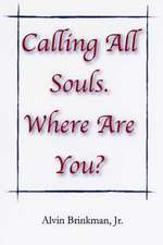 Calling All Souls. Where Are You?