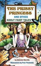 The Prissy Princess and Other Adult Fairy Tales