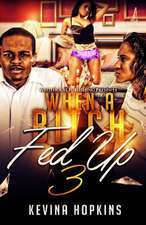 When a Bitch Fed Up 3