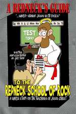 A Redneck's Guide to the Redneck School of Rock