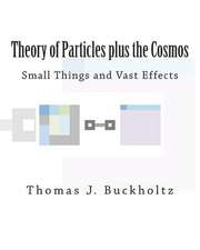 Theory of Particles Plus the Cosmos