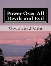 Power Over All Devils and Evil