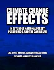 Climate Change Effects in El Yunque National Forest, Puerto Rico, and the Caribbean Region