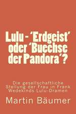 Lulu - 'Erdgeist' Oder 'Buechse Der Pandora'?