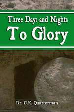 Three Days and Nights to Glory