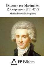 Discours Par Maximilien Robespierre - 1791-1792