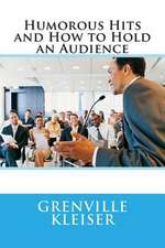 Humorous Hits and How to Hold an Audience