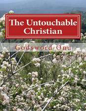 The Untouchable Christian