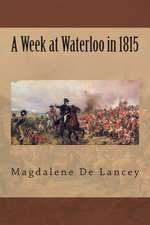 A Week at Waterloo in 1815