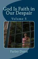 God Is Faith in Our Despair Vol 5